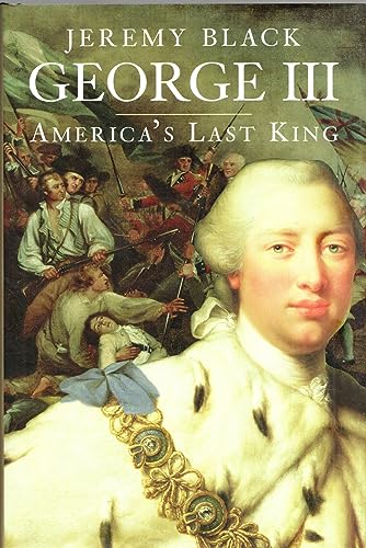 George III: America's Last King (The English Monarchs Series) - Black,  Jeremy: 9780300117325 - AbeBooks